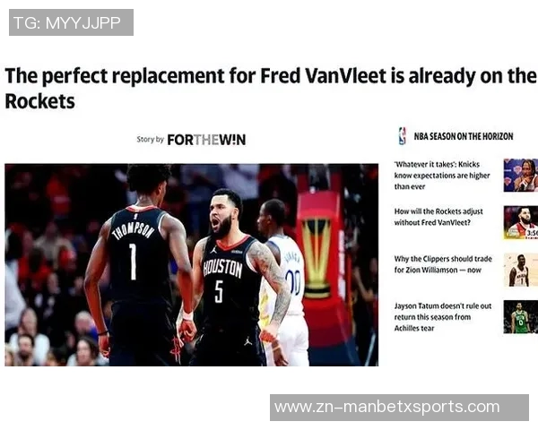 范乔丹伤退或将影响火箭夺冠希望KD难以单独解决三分困境