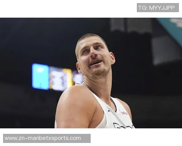 阿德尔曼盛赞约基奇场上分析能力称其或为独一无二的球员